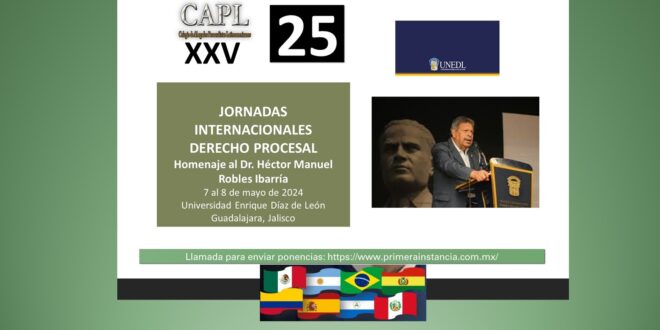 XXV JORNADAS INTERNACIONALES DE DERECHO PROCESAL                                         HOMENAJE  DR. HÉCTOR MANUEL ROBLES IBARRÍA